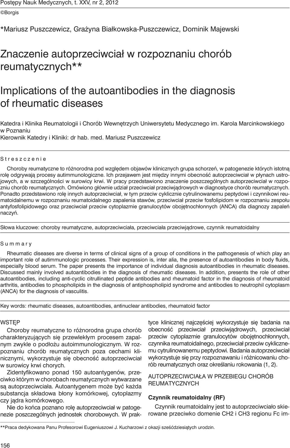 diagnosis of rheumatic diseases Katedra i Klinika Reumatologii i Chorób Wewnętrzych Uniwersytetu Medycznego im. Karola Marcinkowskiego w Poznaniu Kierownik Katedry i Kliniki: dr hab. med.