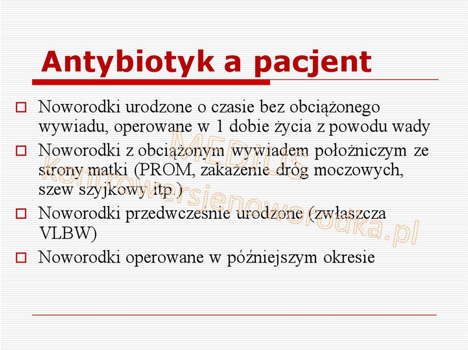 położniczym ze strony matki (PROM, zakażenie dróg moczowych, szew szyjkowy itp.