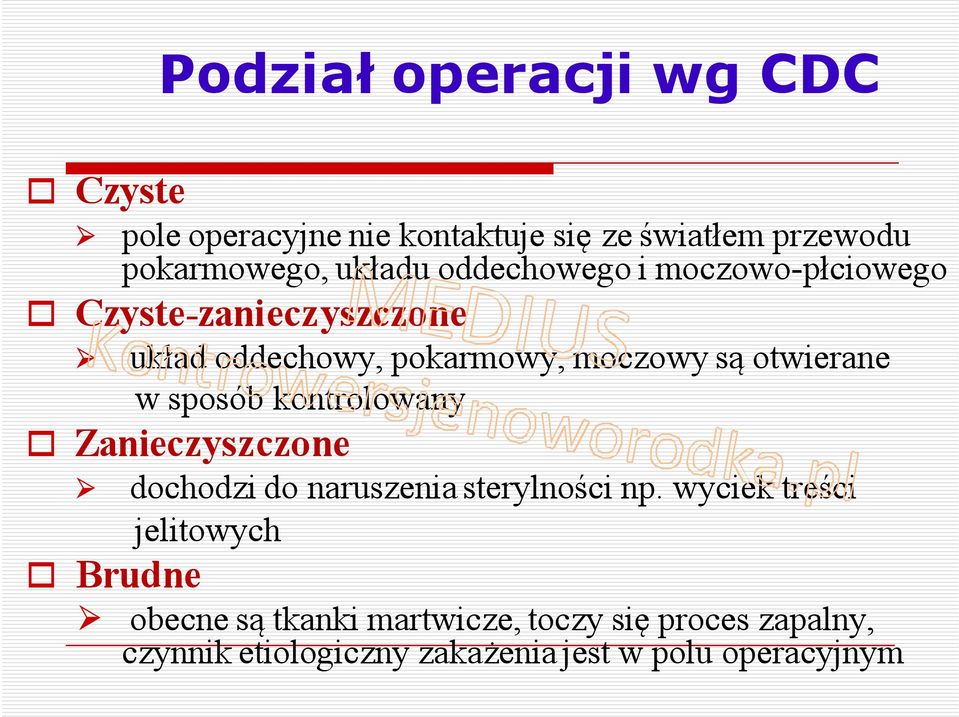 sposób kontrolowany Zanieczyszczone dochodzi do naruszenia sterylności np.