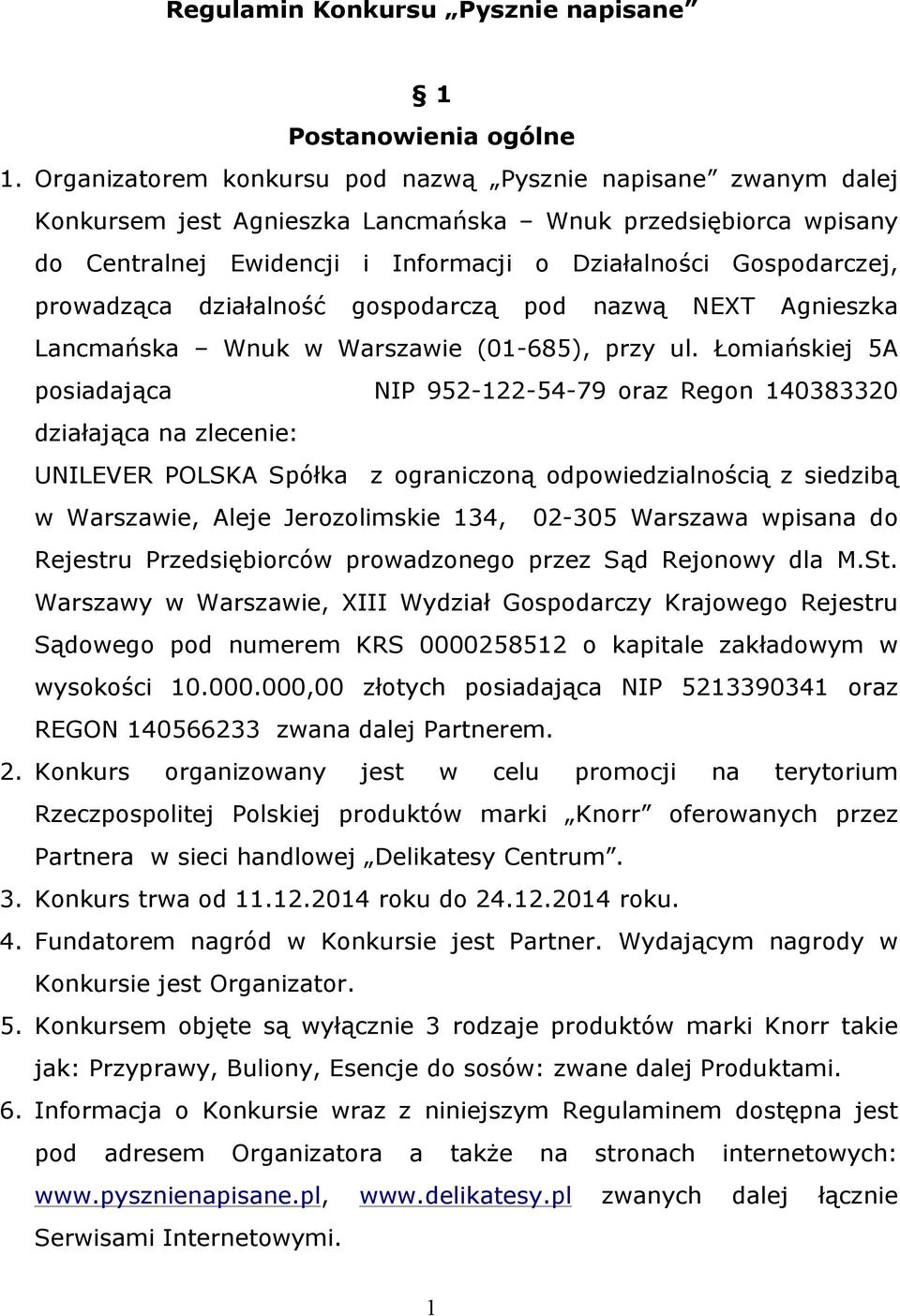 prowadząca działalność gospodarczą pod nazwą NEXT Agnieszka Lancmańska Wnuk w Warszawie (01-685), przy ul.