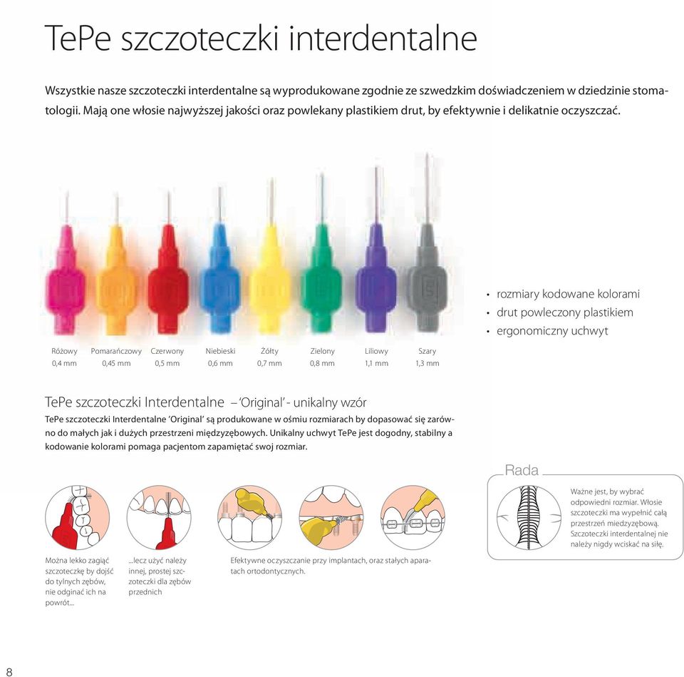 rozmiary kodowane kolorami drut powleczony plastikiem ergonomiczny uchwyt Różowy 0,4 mm Pomarańczowy 0,45 mm Czerwony 0,5 mm Niebieski 0,6 mm Żółty 0,7 mm Zielony 0,8 mm Liliowy 1,1 mm Szary 1,3 mm