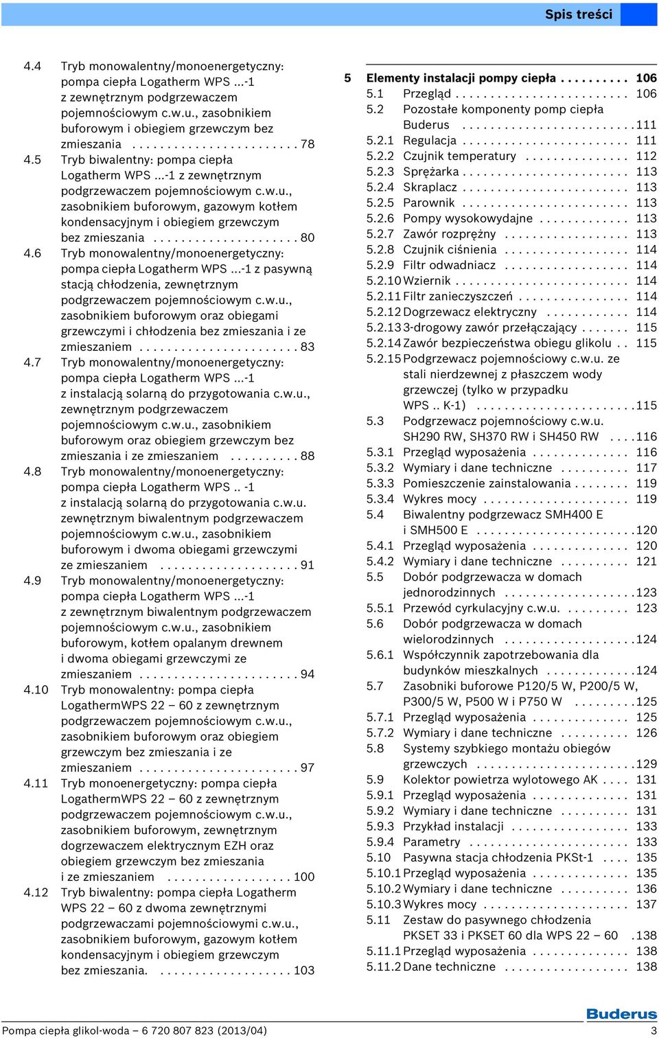 6 Tryb monowalentny/monoenergetyczny: pompa ciepła Logatherm WPS...- z pasywną stacją chłodzenia, zewnętrznym podgrzewaczem pojemnościowym c.w.u.