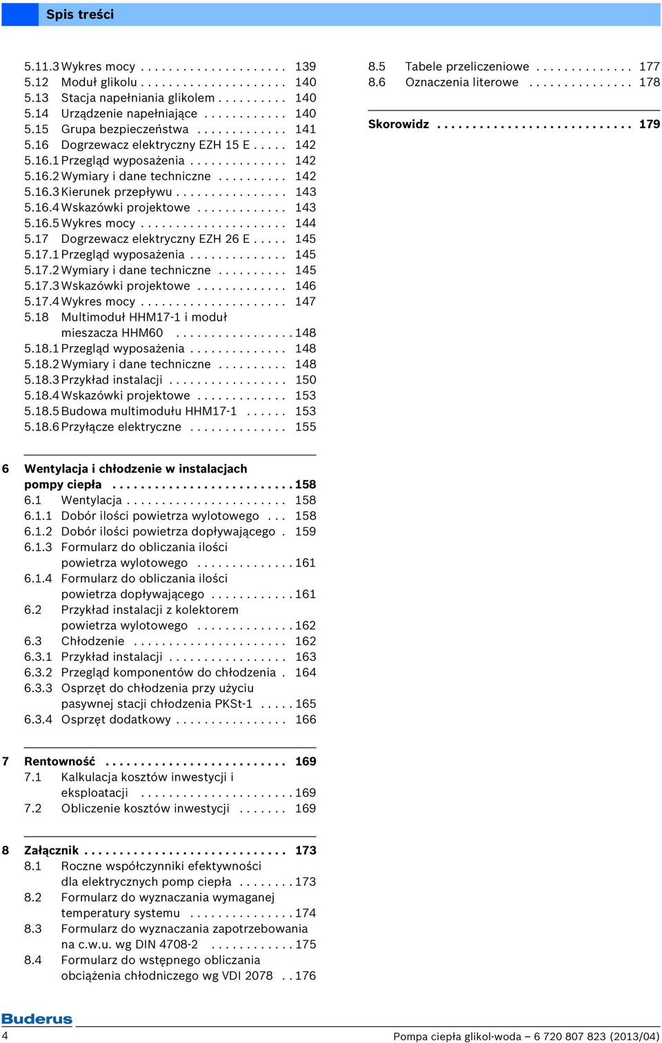 .....................7 Dogrzewacz elektryczny EZH 6 E......7. Przegląd wyposażenia...............7. Wymiary i dane techniczne...........7. Wskazówki projektowe............. 6.7. Wykres mocy..................... 7.