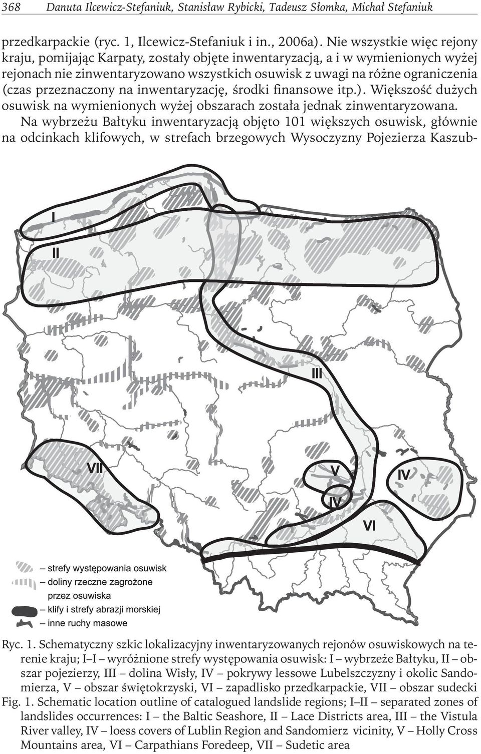 przeznaczony na inwentaryzację, środki finansowe itp.). Większość dużych osuwisk na wymienionych wyżej obszarach została jednak zinwentaryzowana.