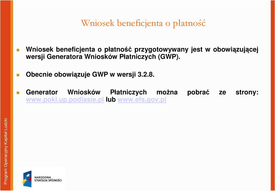 Płatniczych (GWP). Obecnie obowiązuje GWP w wersji 3.2.8.