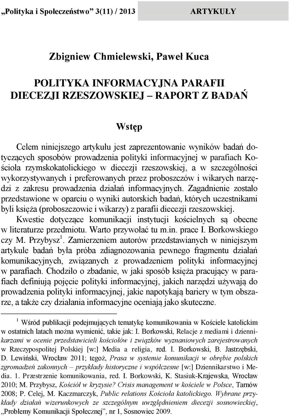 diecezji rzeszowskiej, a w szczególności wykorzystywanych i preferowanych przez proboszczów i wikarych narzędzi z zakresu prowadzenia działań informacyjnych.