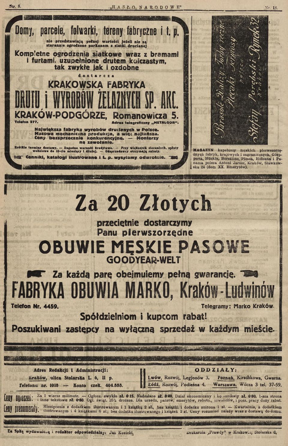 nie przedstawiają pełnej wartości jeżeli nie są starannie ogrodzone parkanem z siatki drucianej Kompletne ogrodzenia siatkowe wraz z bramami i furtami, uzupełnione drutem kolczastym, tak zwykłe jak i