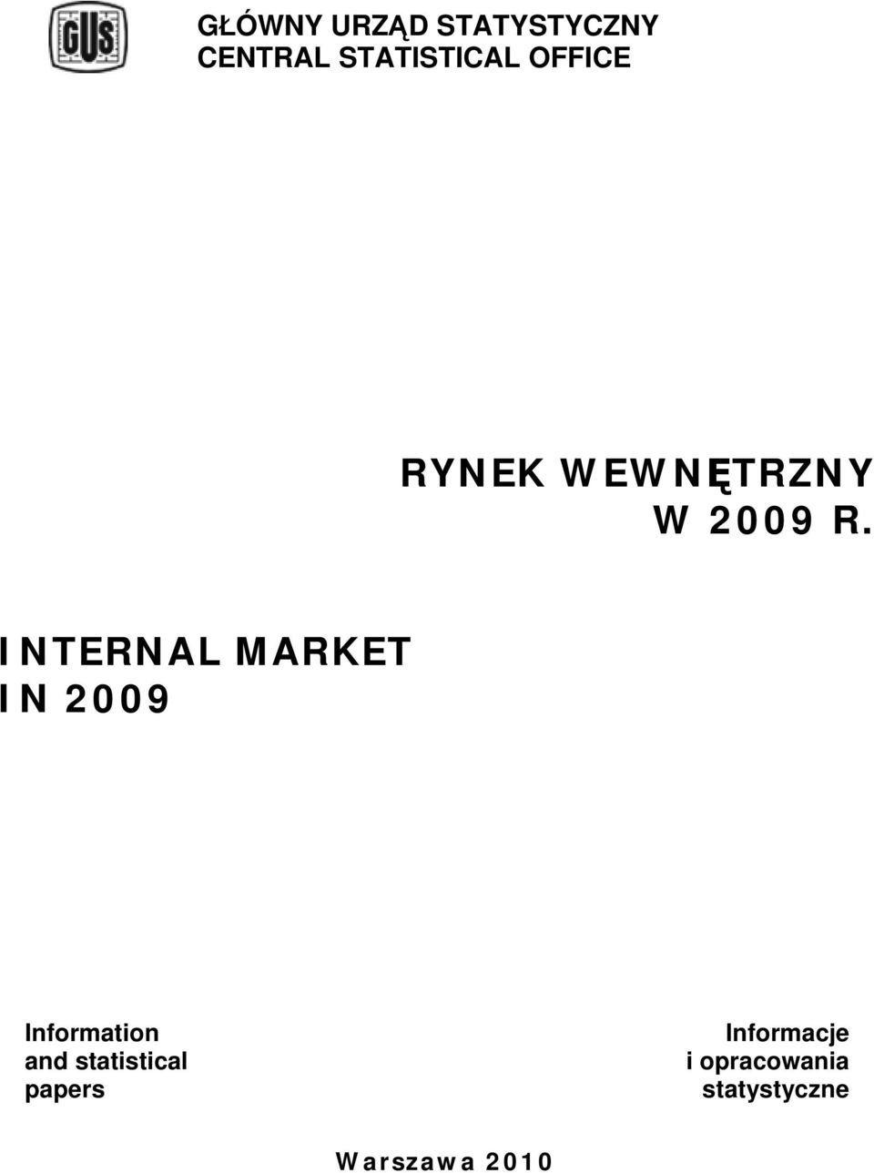 INTERNAL MARKET IN 2009 Information and