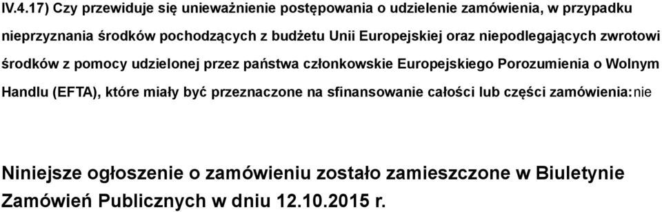 członkowskie Europejskiego Porozumienia o Wolnym Handlu (EFTA), które miały być przeznaczone na sfinansowanie całości