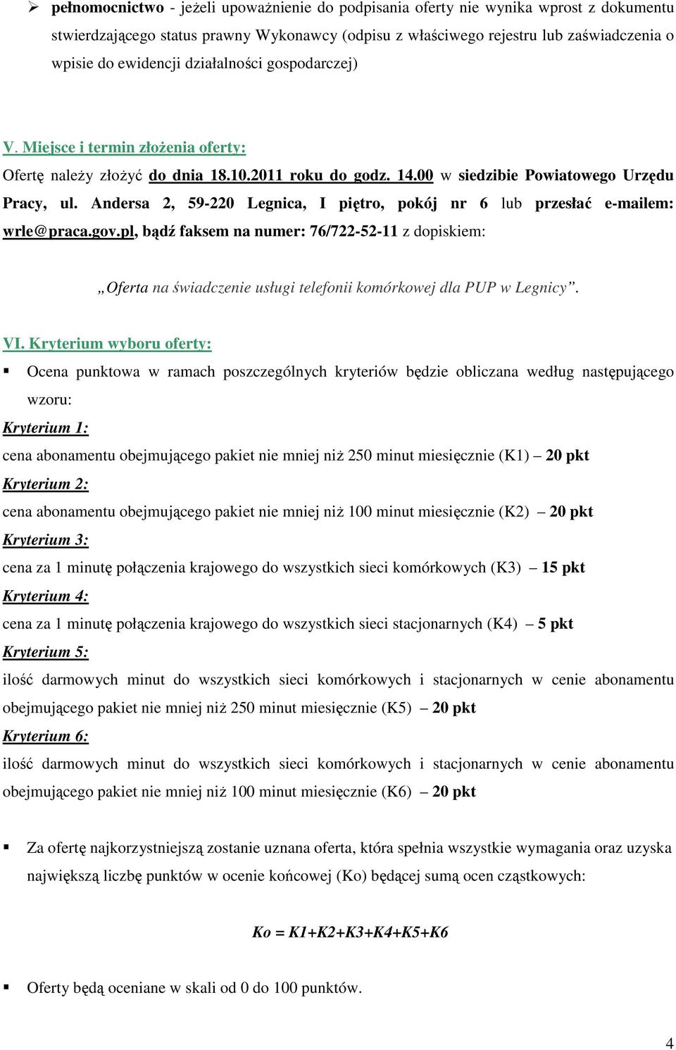 Andersa 2, 59-220 Legnica, I piętro, pokój nr 6 lub przesłać e-mailem: wrle@praca.gov.