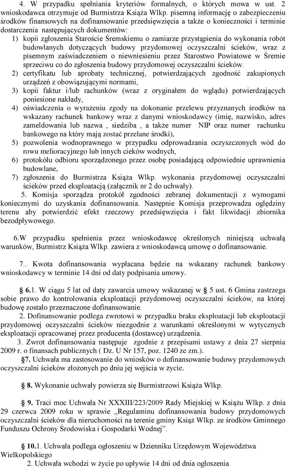 Śremskiemu o zamiarze przystąpienia do wykonania robót budowlanych dotyczących budowy przydomowej oczyszczalni ścieków, wraz z pisemnym zaświadczeniem o niewniesieniu przez Starostwo Powiatowe w