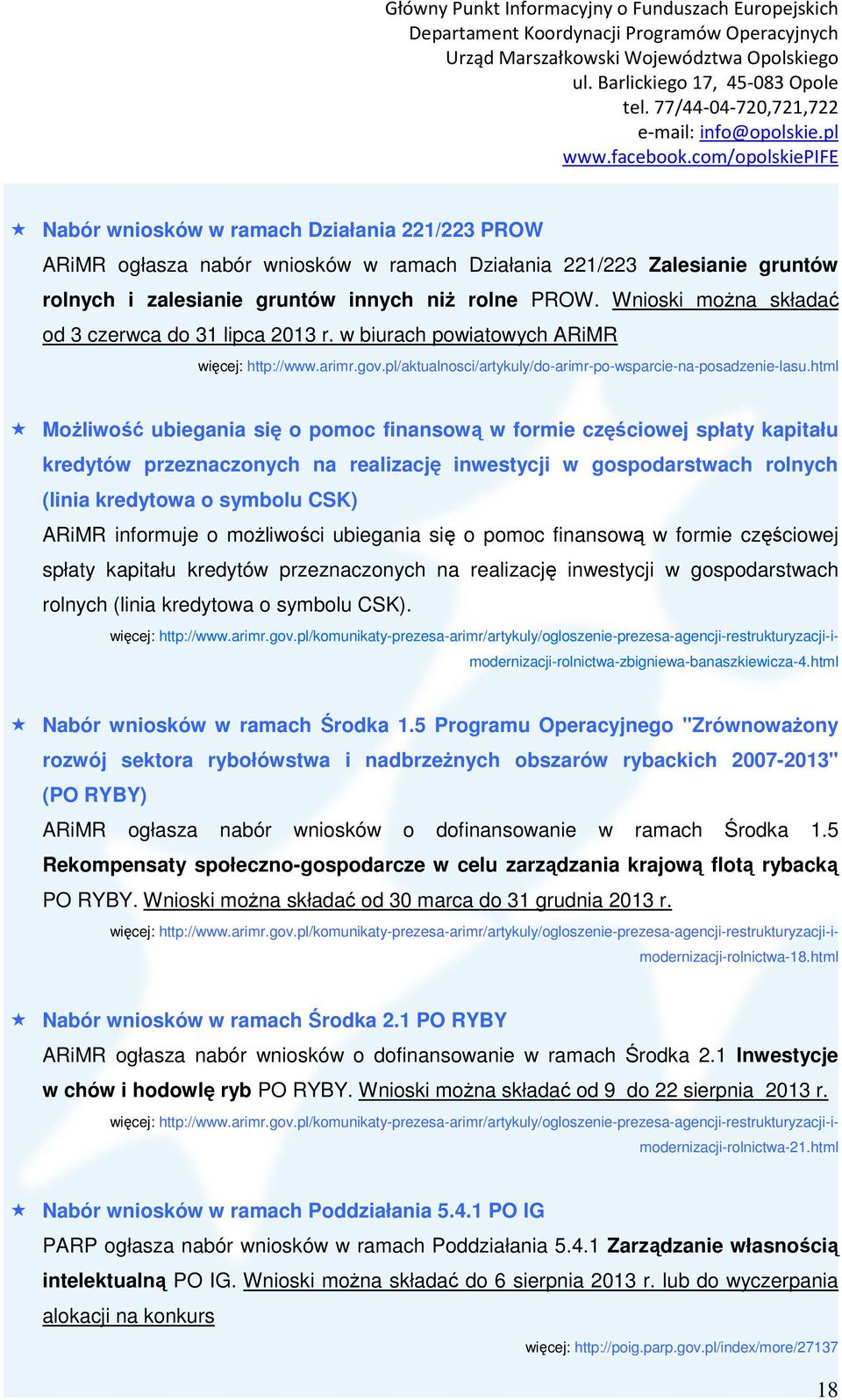 html MoŜliwość ubiegania się o pomoc finansową w formie częściowej spłaty kapitału kredytów przeznaczonych na realizację inwestycji w gospodarstwach rolnych (linia kredytowa o symbolu CSK) ARiMR