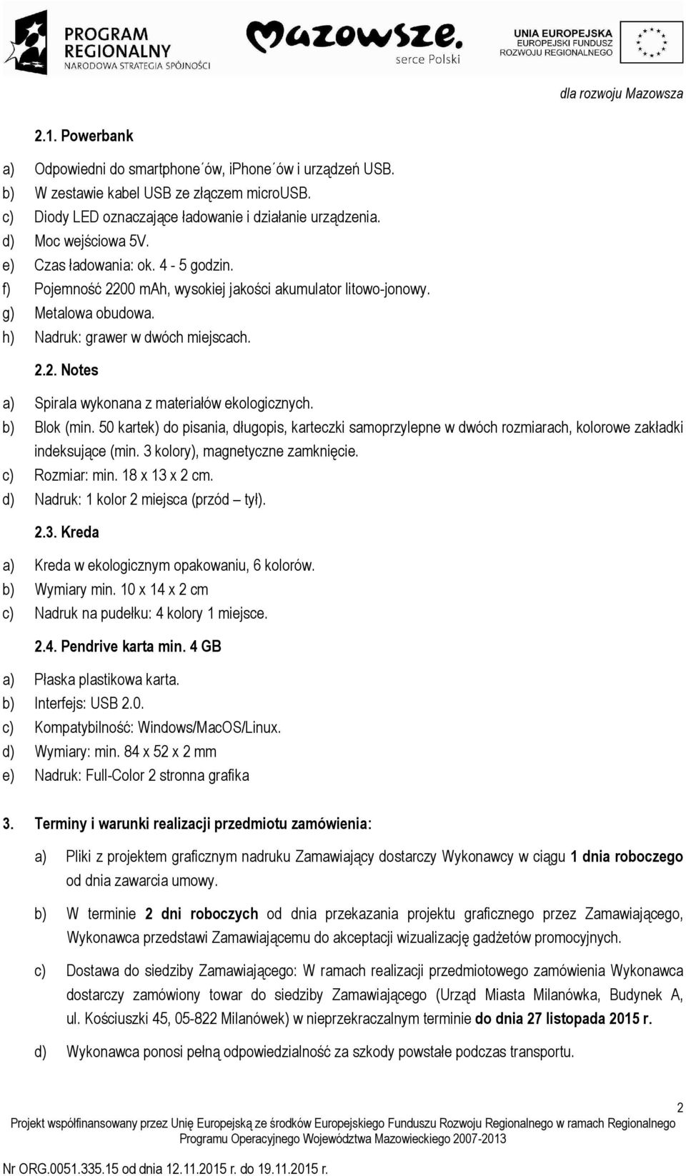 b) Blok (min. 50 kartek) do pisania, długopis, karteczki samoprzylepne w dwóch rozmiarach, kolorowe zakładki indeksujące (min. 3 kolory), magnetyczne zamknięcie. c) Rozmiar: min. 18 x 13 x 2 cm.