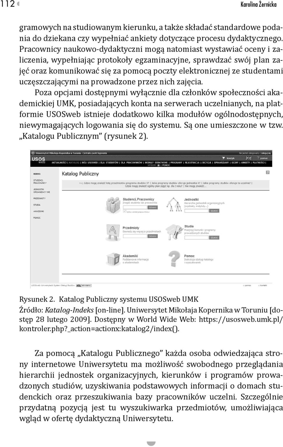 studentami uczęszczającymi na prowadzone przez nich zajęcia.