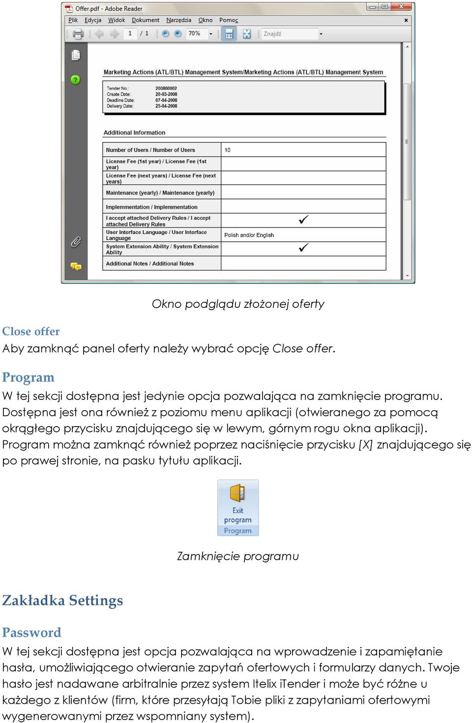 Program można zamknąć również poprzez naciśnięcie przycisku [X] znajdującego się po prawej stronie, na pasku tytułu aplikacji.