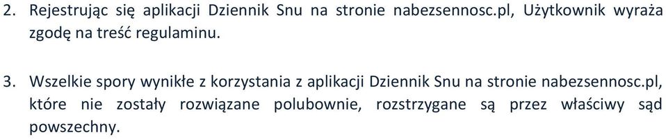 Wszelkie spory wynikłe z korzystania z aplikacji Dziennik Snu na stronie