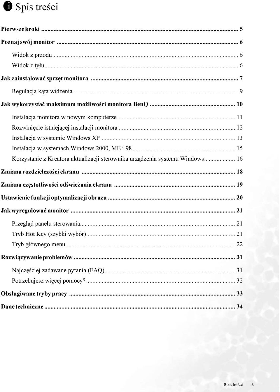 .. 13 Instalacja w systemach Windows 2000, ME i 98... 15 Korzystanie z Kreatora aktualizacji sterownika urządzenia systemu Windows... 16 Zmiana rozdzielczości ekranu.