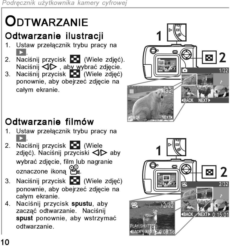 Naciúnij przycisk (Wiele zdjíê). Naciúnij przyciski / aby wybraê zdjície, film lub nagranie oznaczone ikonπ. 3.