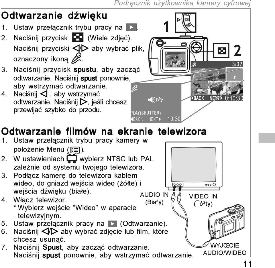 PodrÍcznik uøytkownika kamery cyfrowej Odtwarzanie filmûw na a ekranie telewizora 1. Ustaw prze πcznik trybu pracy kamery w po oøenie Menu ( ). 2.