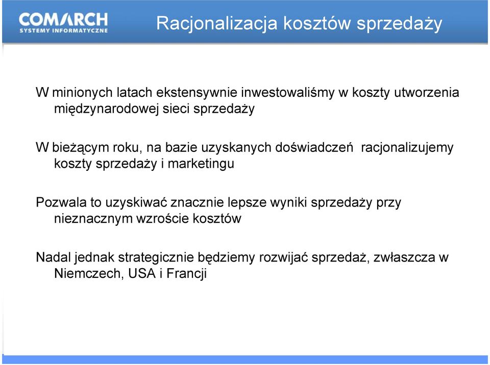 koszty sprzedaży i marketingu Pozwala to uzyskiwać znacznie lepsze wyniki sprzedaży przy nieznacznym