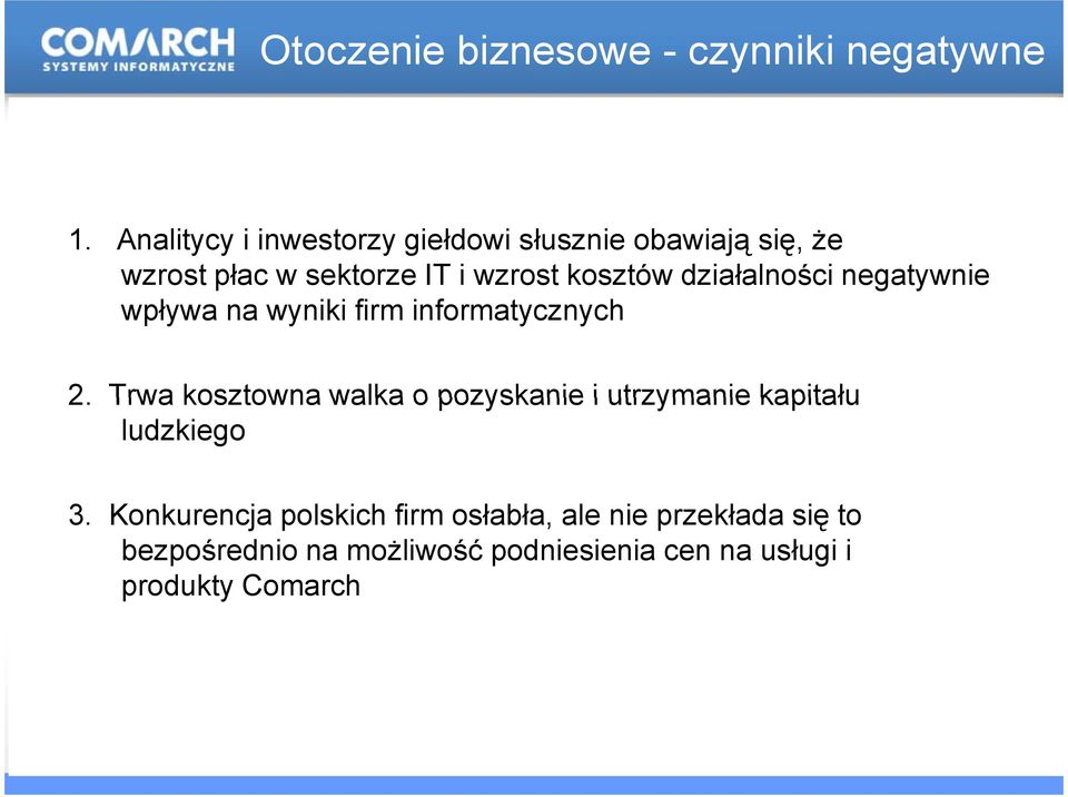 działalności negatywnie wpływa na wyniki firm informatycznych 2.