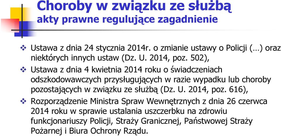 502), Ustawa z dnia 4 kwietnia 2014 roku o świadczeniach odszkodowawczych przysługujących w razie wypadku lub choroby pozostających w