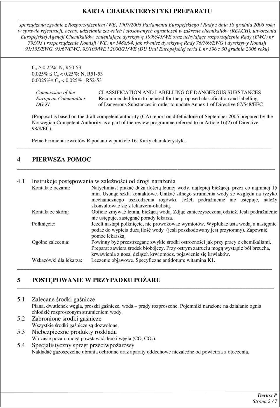 Substances in order to update Annex 1 of Directive 67/548/EEC (Proposal is based on the draft competent authority (CA) report on difethialone of September 2005 prepared by the Norwegian Competent