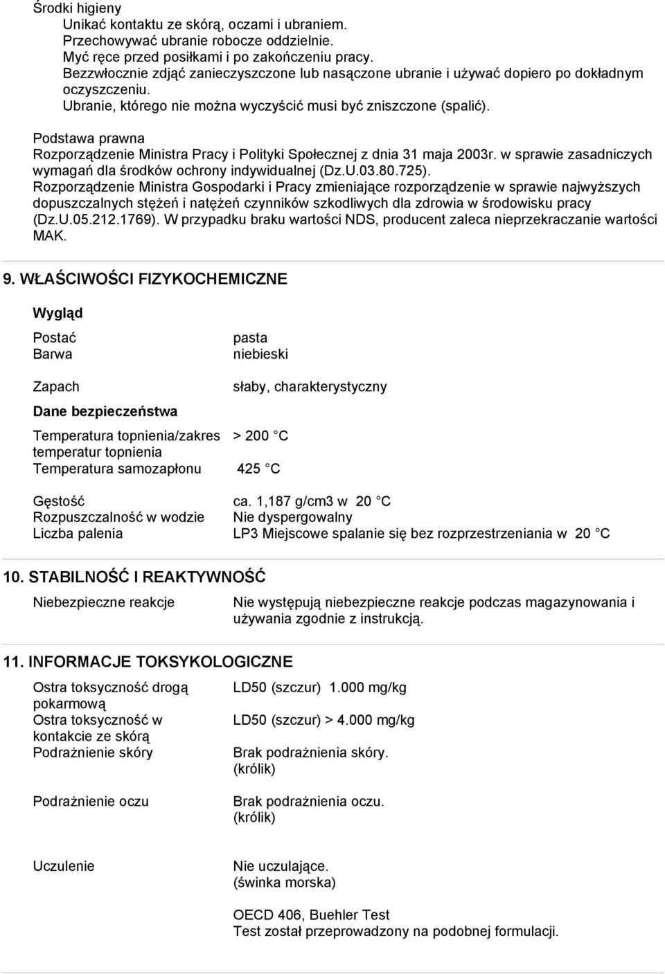 Rozporządzenie Ministra Pracy i Polityki Społecznej z dnia 31 maja 2003r. w sprawie zasadniczych wymagań dla środków ochrony indywidualnej (Dz.U.03.80.725).