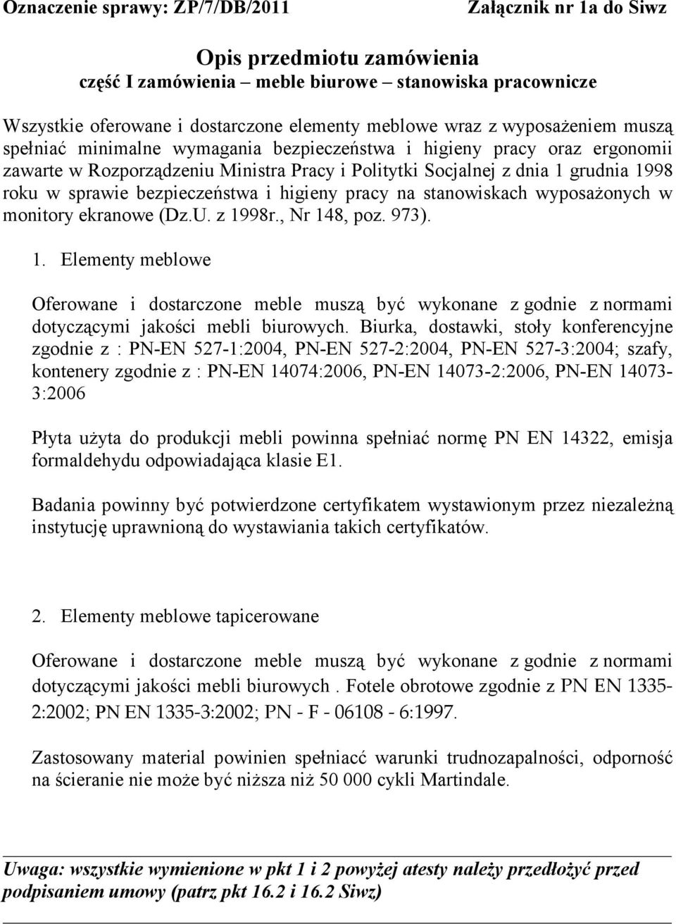 bezpieczeństwa i higieny pracy na stanowiskach wyposaŝonych w monitory ekranowe (Dz.U. z 19