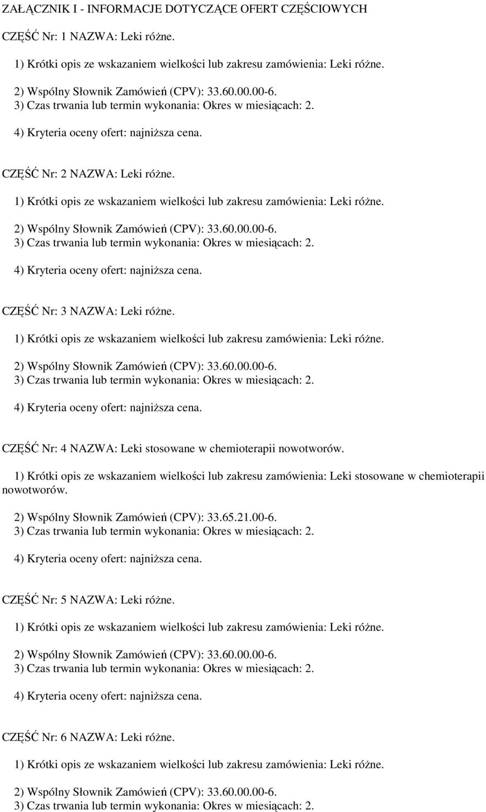 CZĘŚĆ Nr: 4 NAZWA: Leki stosowane w chemioterapii 1) Krótki opis ze wskazaniem