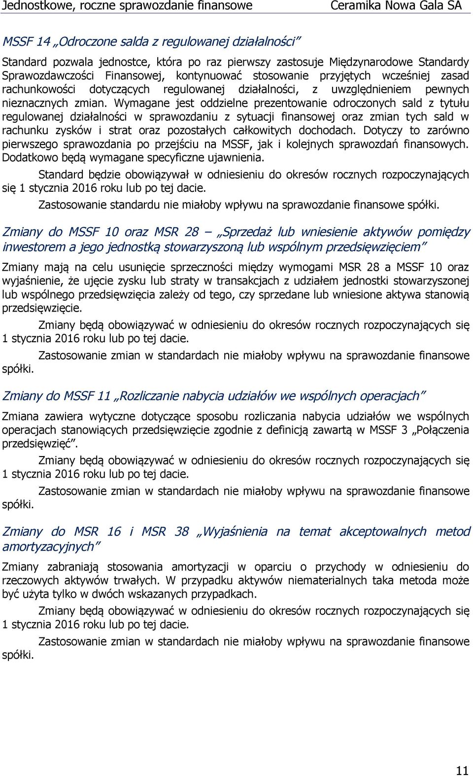 Wymagane jest oddzielne prezentowanie odroczonych sald z tytułu regulowanej działalności w sprawozdaniu z sytuacji finansowej oraz zmian tych sald w rachunku zysków i strat oraz pozostałych