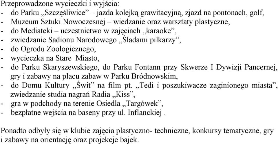 gry i zabawy na placu zabaw w Parku Bródnowskim, - do Domu Kultury Świt na film pt.