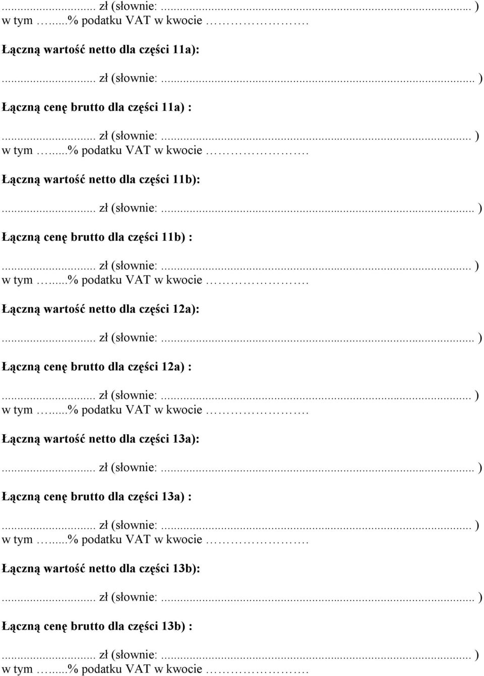 12a): Łączną cenę brutto dla części 12a) : Łączną wartość netto dla części 13a): Łączną cenę