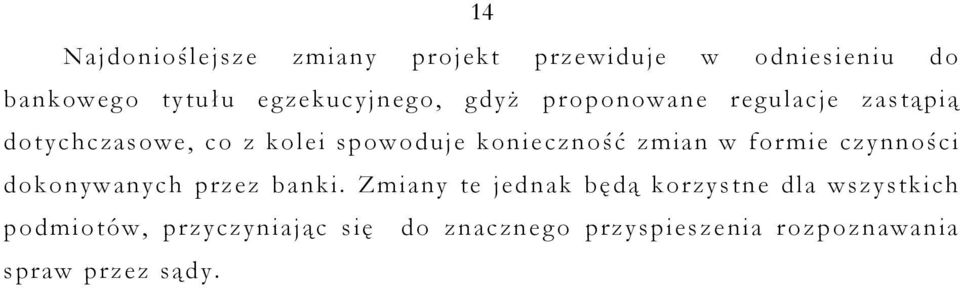 konieczność zmian w formie czynności dokonywanych przez banki.