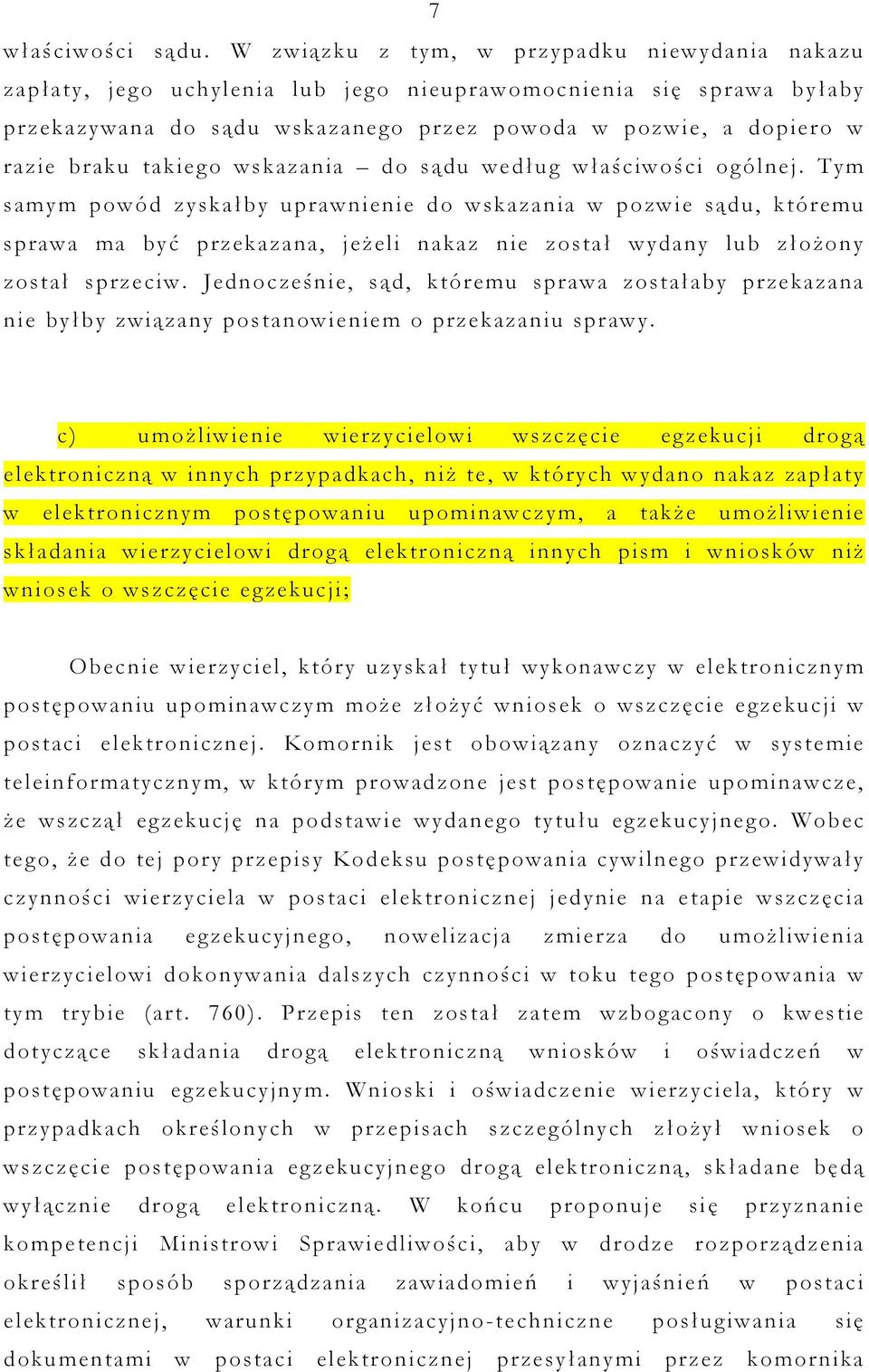 takiego wskazania do sądu według właściwości ogólnej.