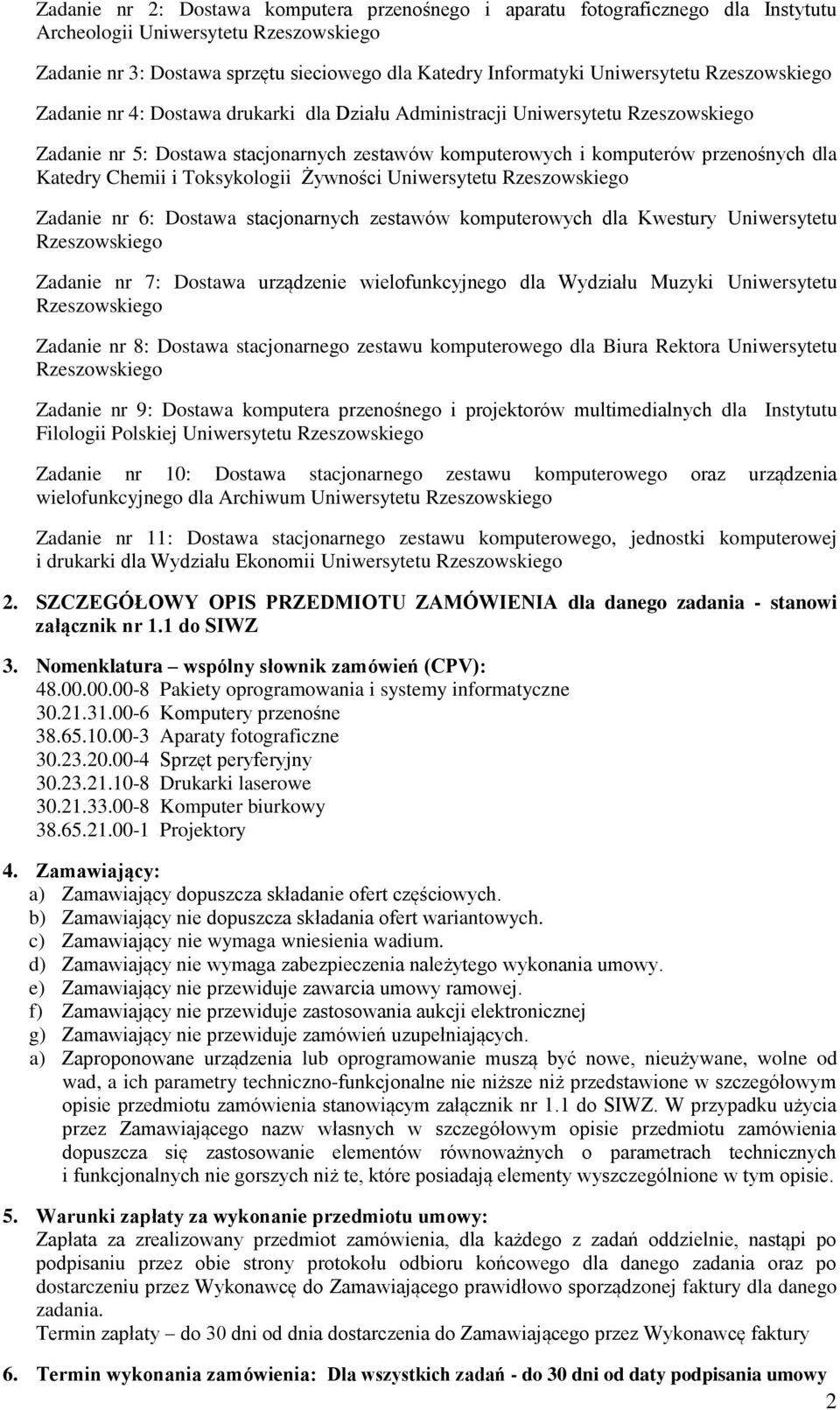 Katedry Chemii i Toksykologii Żywności Uniwersytetu Rzeszowskiego Zadanie nr 6: Dostawa stacjonarnych zestawów komputerowych dla Kwestury Uniwersytetu Rzeszowskiego Zadanie nr 7: Dostawa urządzenie