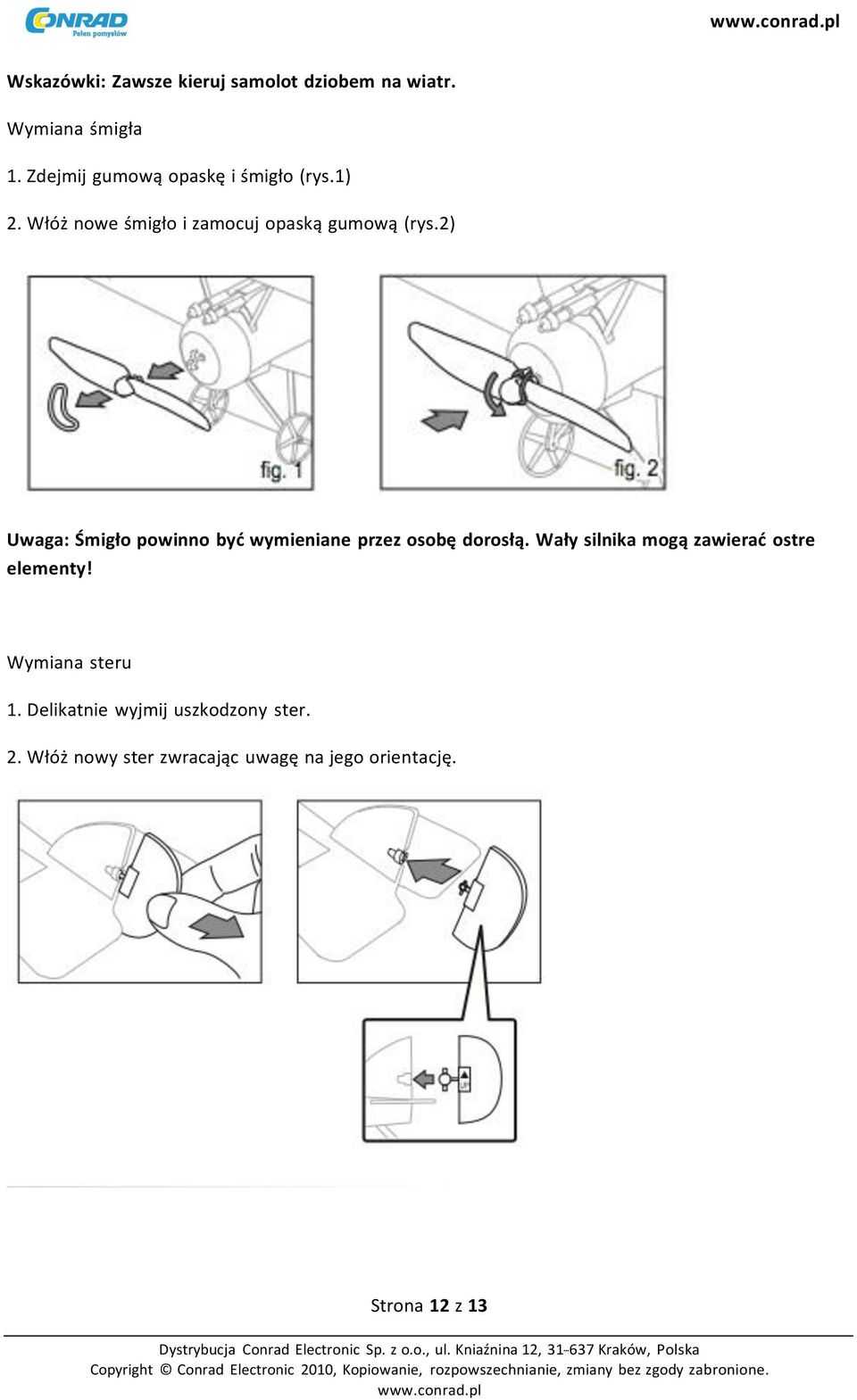 2) Uwaga: Śmigło powinno być wymieniane przez osobę dorosłą.