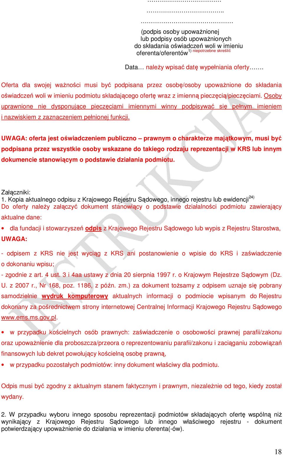 Osoby uprawnione nie dysponujące pieczęciami imiennymi winny podpisywać się pełnym imieniem i nazwiskiem z zaznaczeniem pełnionej funkcji.