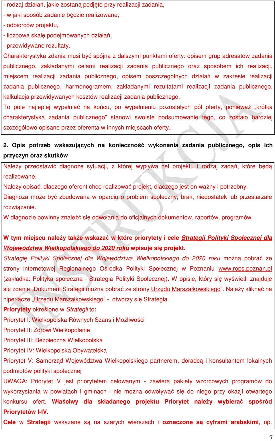 realizacji zadania publicznego, opisem poszczególnych działań w zakresie realizacji zadania publicznego, harmonogramem, zakładanymi rezultatami realizacji zadania publicznego, kalkulacja