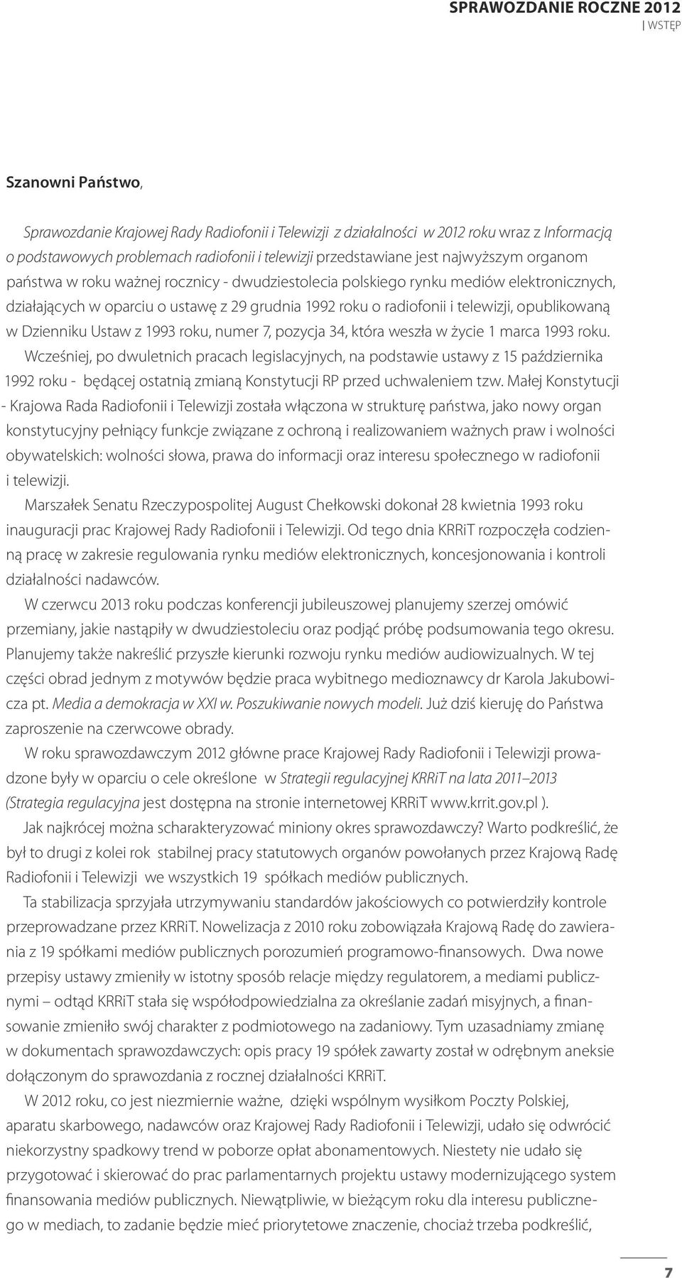 telewizji, opublikowaną w Dzienniku Ustaw z 1993 roku, numer 7, pozycja 34, która weszła w życie 1 marca 1993 roku.