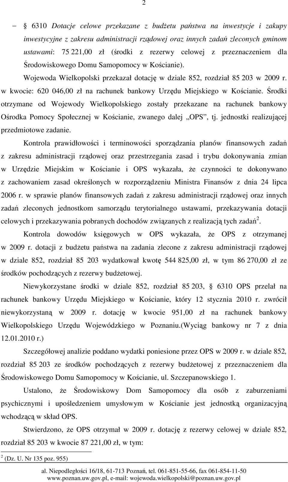 w kwocie: 620 046,00 zł na rachunek bankowy Urzędu Miejskiego w Kościanie.