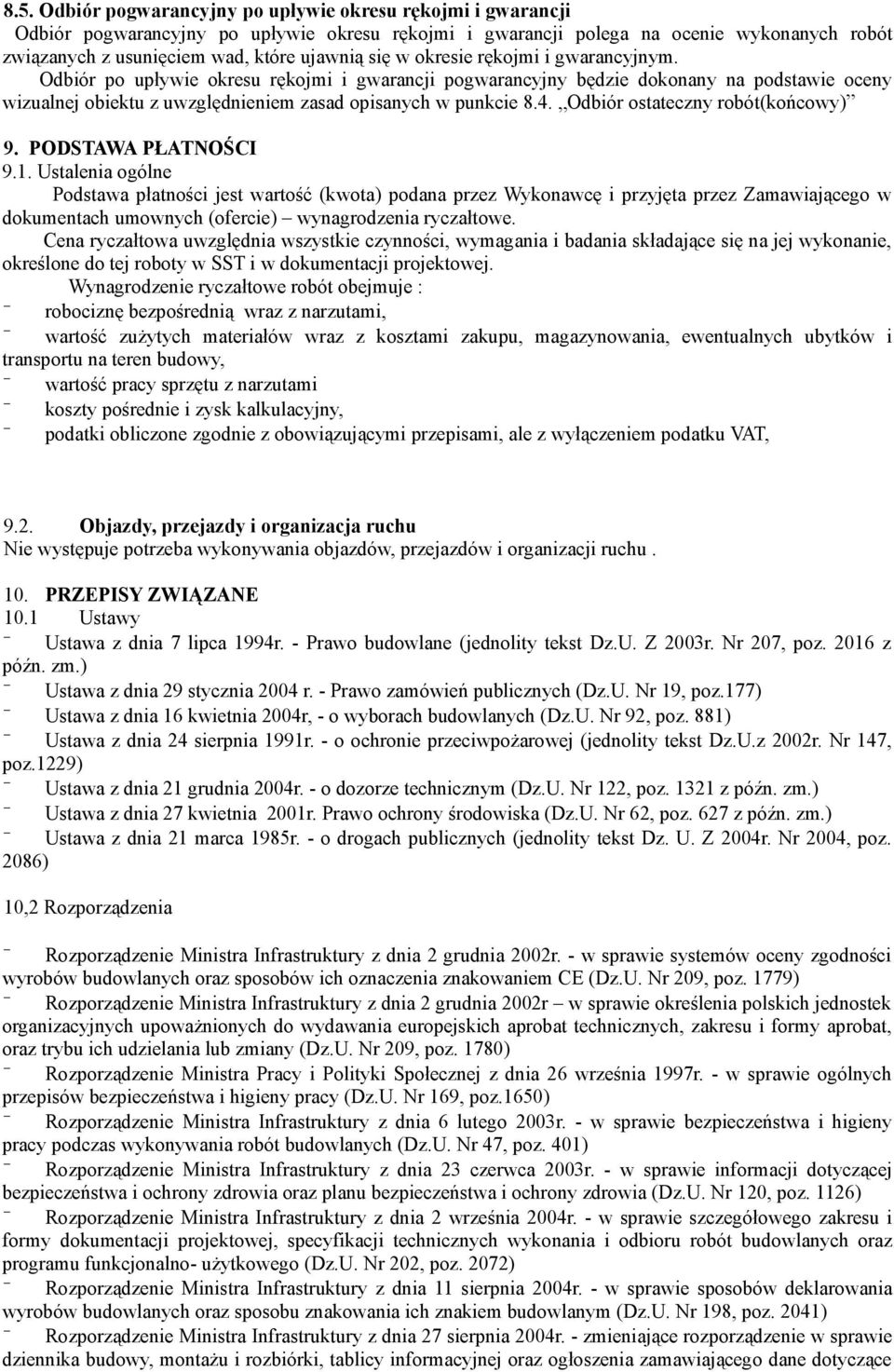 Odbiór ostateczny robót(końcowy) 9. PODSTAWA PŁATNOŚCI 9.1.