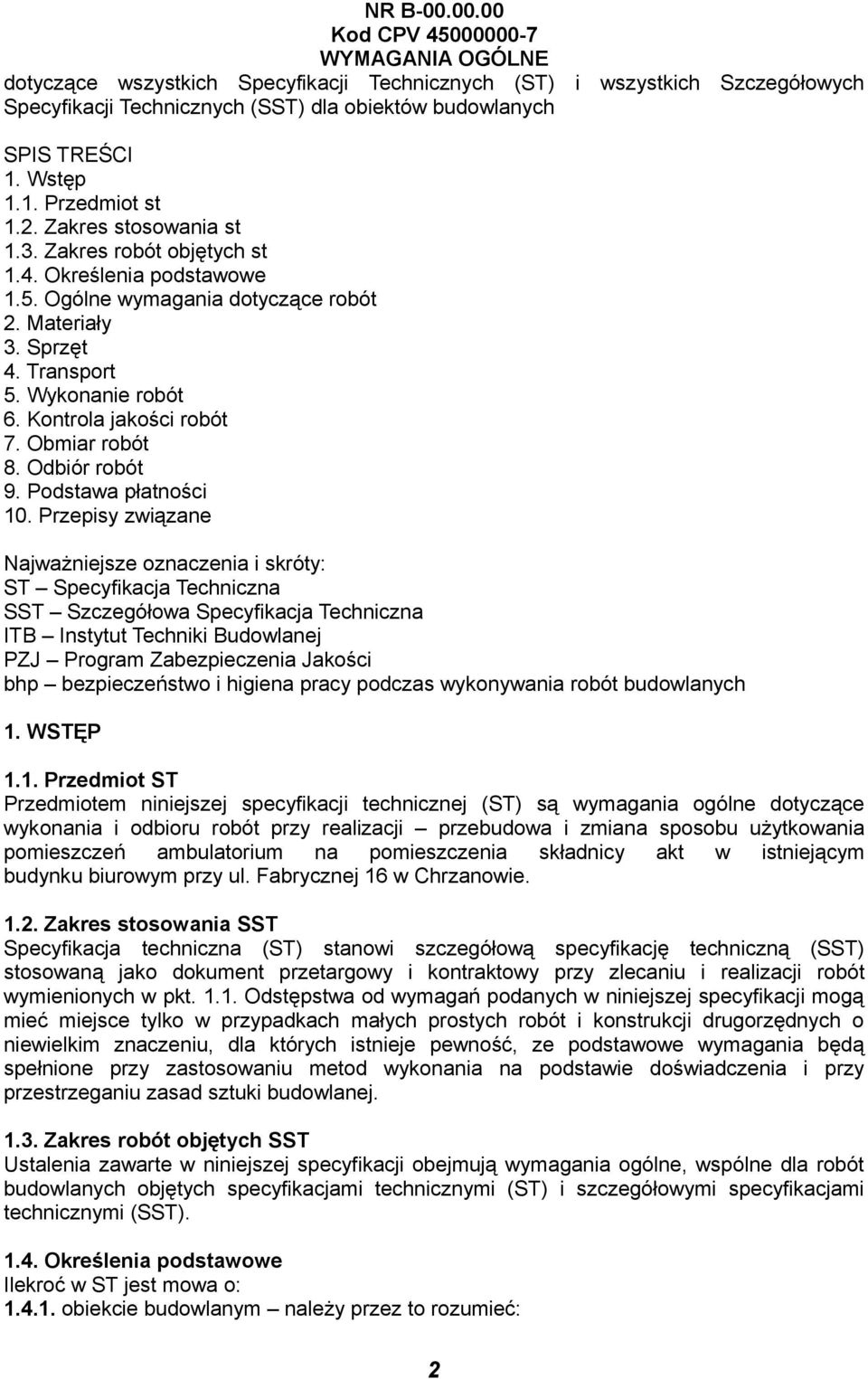 Wykonanie robót 6. Kontrola jakości robót 7. Obmiar robót 8. Odbiór robót 9. Podstawa płatności 10.