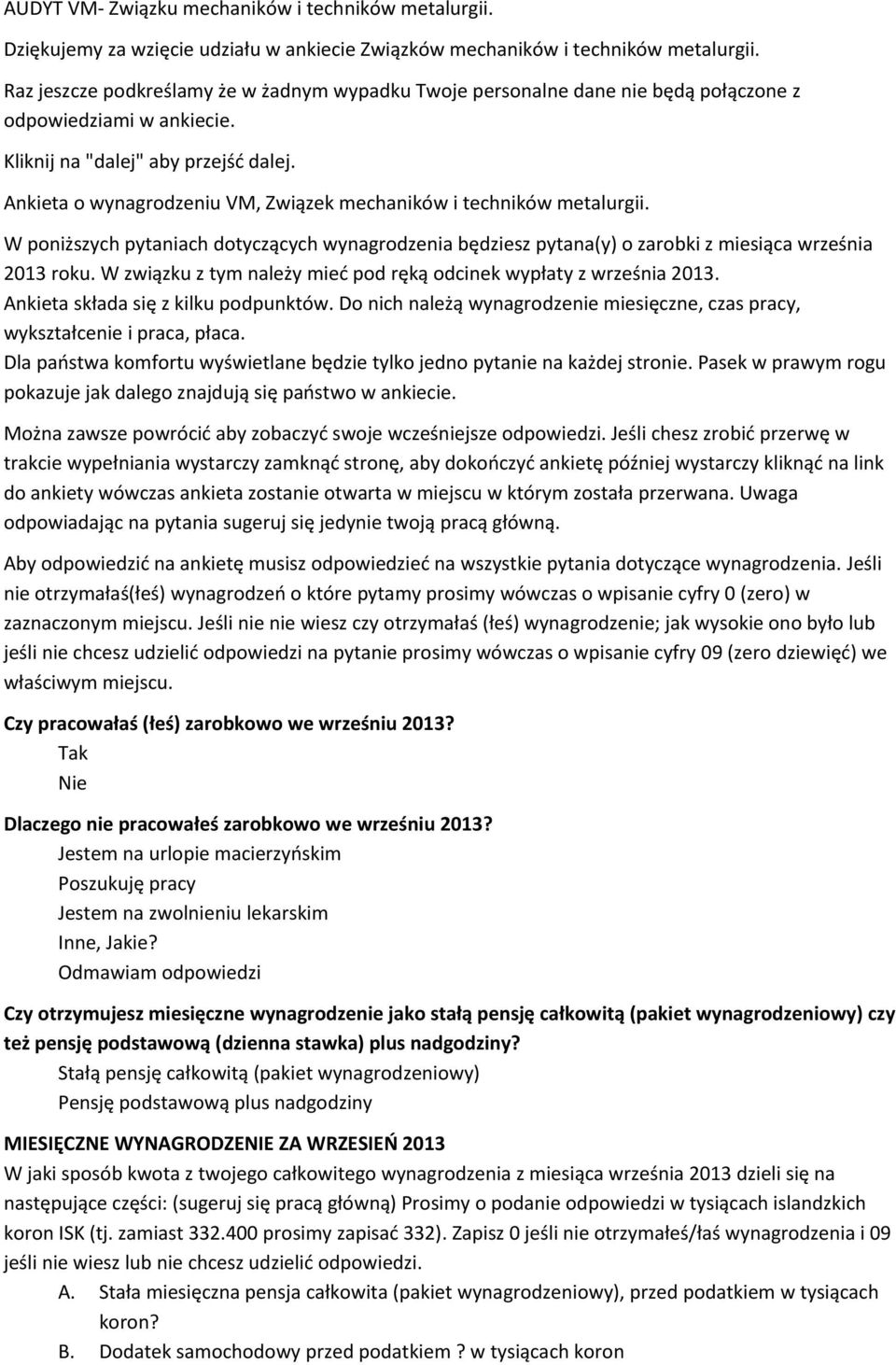 Ankieta o wynagrodzeniu VM, Związek mechaników i techników metalurgii. W poniższych pytaniach dotyczących wynagrodzenia będziesz pytana(y) o zarobki z miesiąca września 2013 roku.