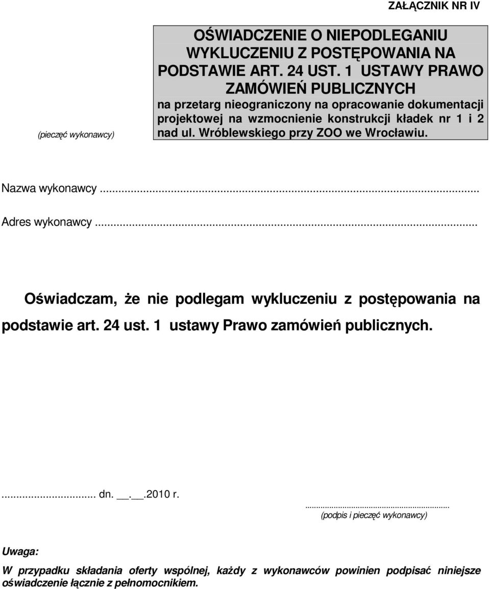 Nazwa wykonawcy... Adres wykonawcy... Oświadczam, że nie podlegam wykluczeniu z postępowania na podstawie art. 24 ust.