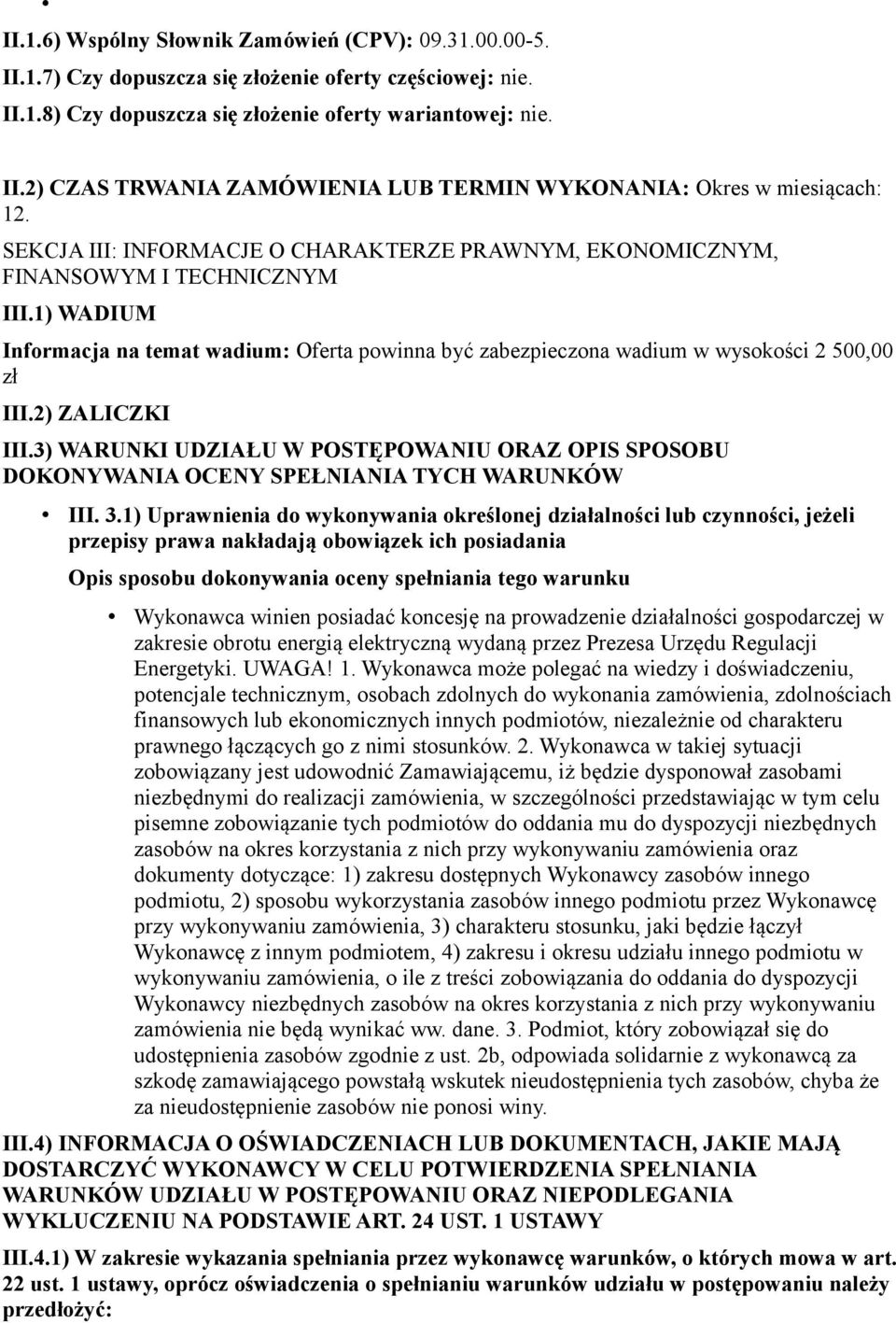 2) ZALICZKI III.3) WARUNKI UDZIAŁU W POSTĘPOWANIU ORAZ OPIS SPOSOBU DOKONYWANIA OCENY SPEŁNIANIA TYCH WARUNKÓW III. 3.