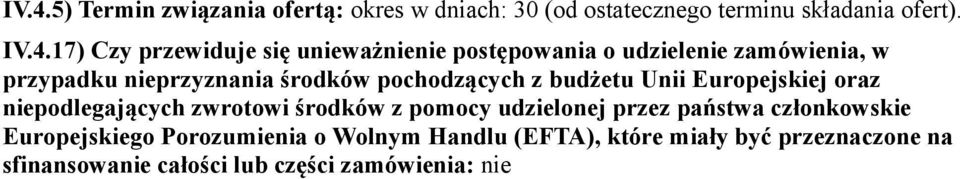 budżetu Unii Europejskiej oraz niepodlegających zwrotowi środków z pomocy udzielonej przez państwa członkowskie