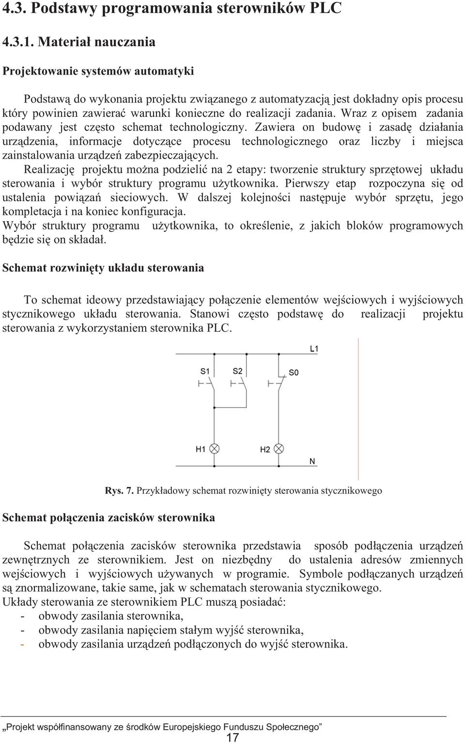 Wraz z opisem zadania podawany jest czsto schemat technologiczny.