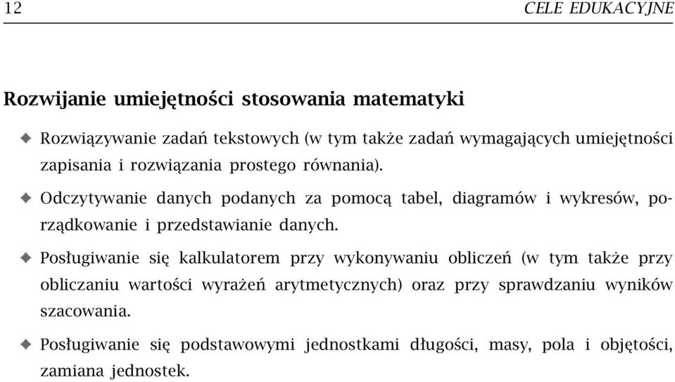 Odczytywanie danych podanych za pomocą tabel, diagramów i wykresów, porządkowanie i przedstawianie danych.