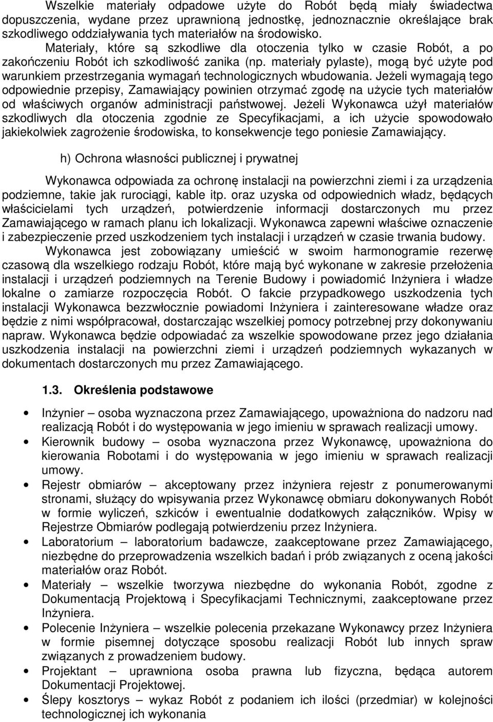 materiały pylaste), mogą być użyte pod warunkiem przestrzegania wymagań technologicznych wbudowania.